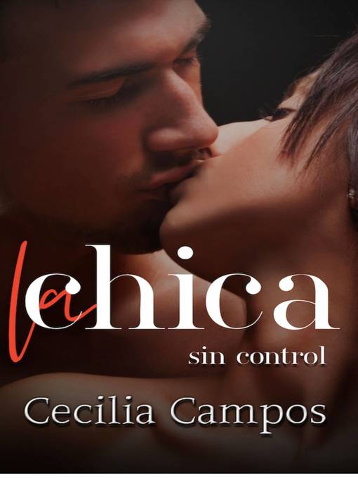 Title details for La chica sin control by Cecilia Campos - Available
